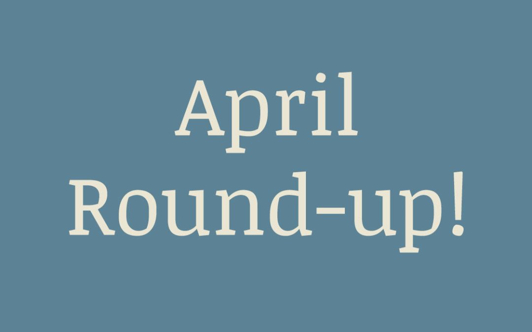 April round-up!