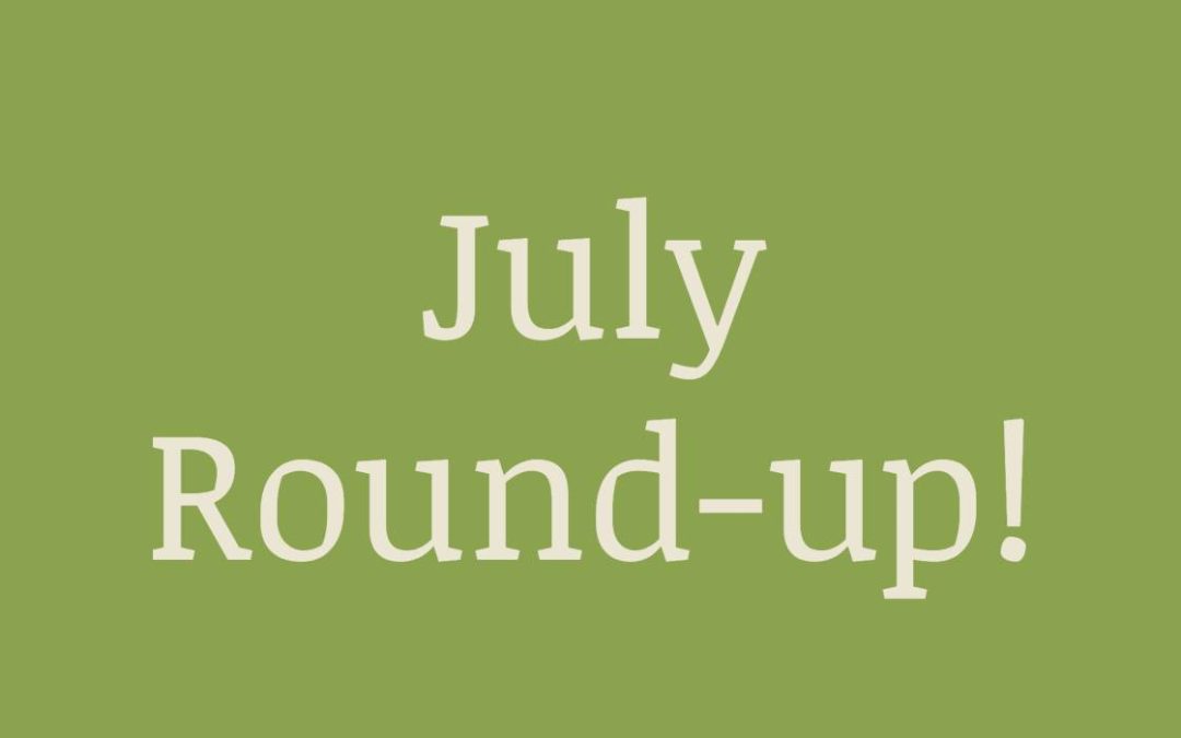July Round-up!